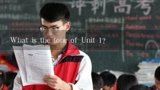 What is the tone of Unit 1?